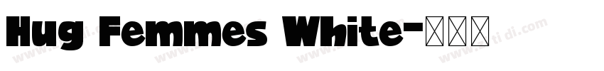 Hug Femmes White字体转换